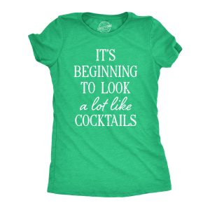 Womens Its Beginning To Look A Lot Like Cocktails T Shirt Funny Xmas Booze Drinking Tee For Ladies Womens Its Beginning To Look A Lot Like Cocktails T Shirt Funny Xmas Booze Drinking Tee For Ladies