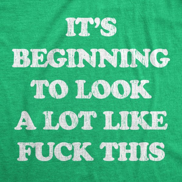 Womens It’s Beginning To Look A Lot Like Fuck This Tshirt Funny Christmas Holiday Tee
