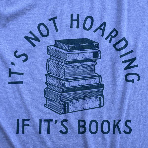 Womens Its Not Hoarding If Its Books T Shirt Funny Nerdy Reading Lovers Tee For Ladies