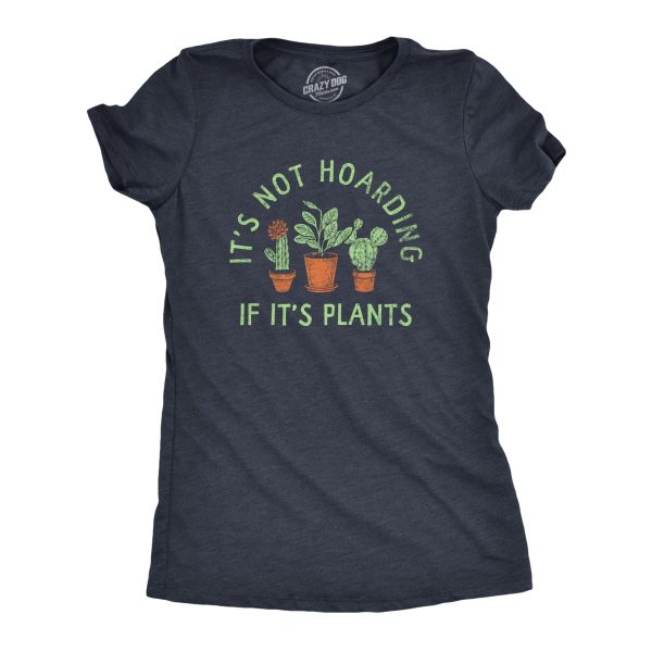 Womens Its Not Hoarding If Its Plants T Shirt Funny Nature Plant Botany Lovers Tee For Ladies