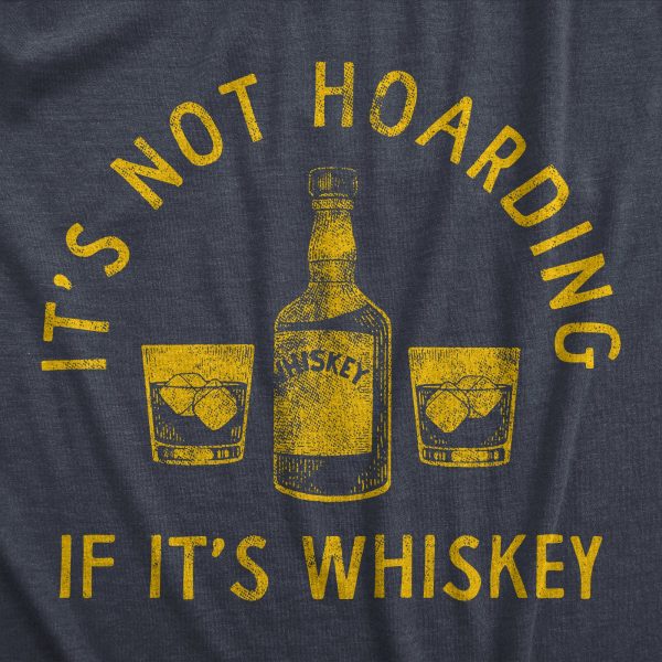 Womens Its Not Hoarding If Its Whiskey T Shirt Funny Liquor Drinking Lovers Tee For Ladies