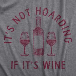 Womens Its Not Hoarding If Its Wine T Shirt Funny Alcohol Drinking Lovers Tee For Ladies