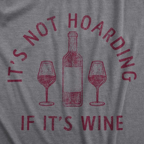 Womens Its Not Hoarding If Its Wine T Shirt Funny Alcohol Drinking Lovers Tee For Ladies