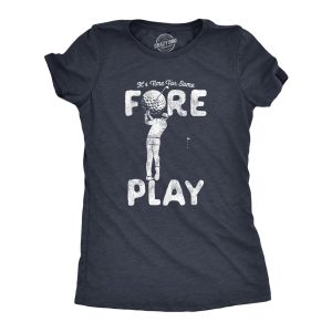 Womens It’s Time For Some Foreplay Tshirt Funny Golf Sexual Innuendo Graphic Tee Womens It’s Time For Some Foreplay Tshirt Funny Golf Sexual Innuendo Graphic Tee