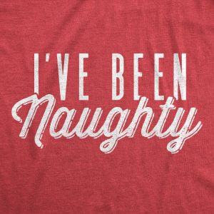 Womens I’ve Been Naughty Tshirt Funny Christmas Party Santa Claus Graphic Novelty Tee