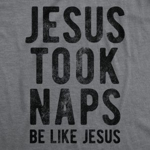 Womens Jesus Took Naps T shirt Funny Novelty Christian Religion Faith Graphic