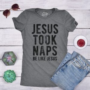 Womens Jesus Took Naps T shirt Funny Novelty Christian Religion Faith Graphic 2 Womens Jesus Took Naps T shirt Funny Novelty Christian Religion Faith Graphic 3