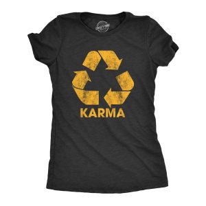 Womens Karma Recycler Tshirt Funny Motivational Positivity Universe Graphic Novelty Tee 1