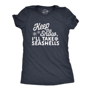 Womens Keep The Snow I’ll Take The Seashells Tshirt Funny Winer Beach Vacation Graphic Tee Womens Keep The Snow I’ll Take The Seashells Tshirt Funny Winer Beach Vacation Graphic Tee