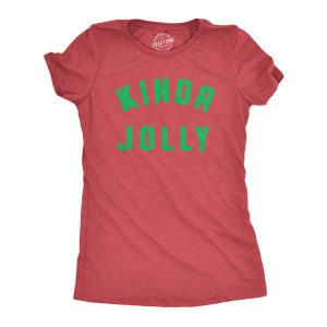 Womens Kinda Jolly T Shirt Funny Xmas Spirit Sort Of Cheerful Tee For Ladies Womens Kinda Jolly T Shirt Funny Xmas Spirit Sort Of Cheerful Tee For Ladies