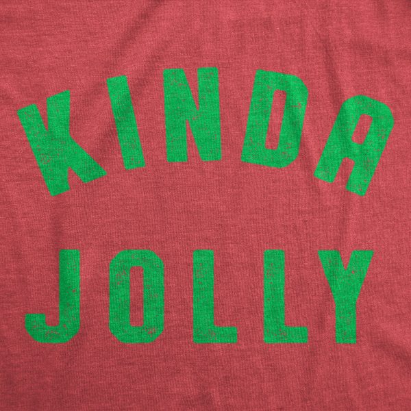 Womens Kinda Jolly T Shirt Funny Xmas Spirit Sort Of Cheerful Tee For Ladies