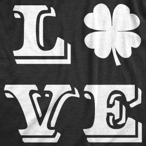 Womens LOVE Lucky Clover Saint Patricks Day Cute Irish St Patty Shamrock T Shirt 6