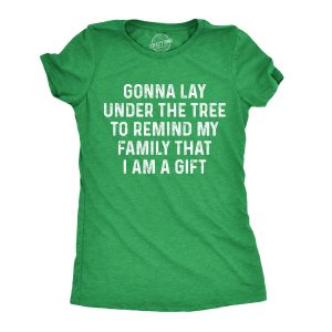 Womens Lay Under The Tree To Remind My Family Im a Gift T shirt Funny Christmas Womens Lay Under The Tree To Remind My Family Im a Gift T shirt Funny Christmas