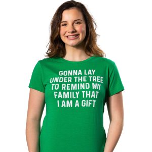 Womens Lay Under The Tree To Remind My Family Im a Gift T shirt Funny Christmas 2 Womens Lay Under The Tree To Remind My Family Im a Gift T shirt Funny Christmas 3