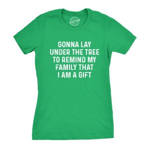 Womens Lay Under The Tree To Remind My Family Im a Gift T shirt Funny Christmas 4 Womens Lay Under The Tree To Remind My Family Im a Gift T shirt Funny Christmas 5