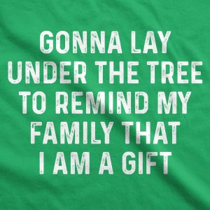 Womens Lay Under The Tree To Remind My Family Im a Gift T shirt Funny Christmas 5 Womens Lay Under The Tree To Remind My Family Im a Gift T shirt Funny Christmas 6