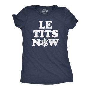 Womens Le Tits Now T Shirt Funny Offensive Xmas Party Boob Song Joke Tee For Ladies Womens Le Tits Now T Shirt Funny Offensive Xmas Party Boob Song Joke Tee For Ladies