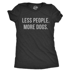 Womens Less People More Dogs T shirt Funny Pet Puppy Mom Lover Tee For Ladies Womens Less People More Dogs T shirt Funny Pet Puppy Mom Lover Tee For Ladies