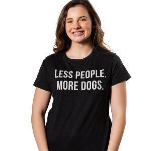 Womens Less People More Dogs T shirt Funny Pet Puppy Mom Lover Tee For Ladies