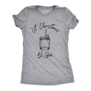 Womens Let Christmas Be Gin Tshirt Funny Holiday Xmas Party Drinking Graphic Tee Womens Let Christmas Be Gin Tshirt Funny Holiday Xmas Party Drinking Graphic Tee