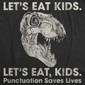 Womens Lets Eat Kids Punctuation Saves Lives Tshirt Funny Dinosaur Grammar Police Graphic Tee
