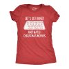 Womens Let&rsquo;s Get Baked And Watch Christmas Movies Tshirt Funny 420 Xmas Holiday Munchies Tee