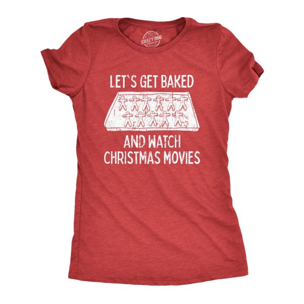 Womens Let’s Get Baked And Watch Christmas Movies Tshirt Funny 420 Xmas Holiday Munchies Tee