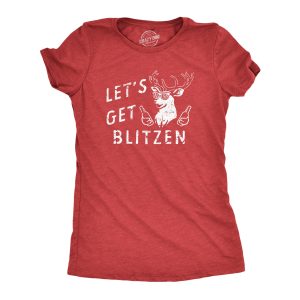 Womens Lets Get Blitzen T Shirt Funny Xmas Partying Drinking Santas Reindeer Tee For Ladies Womens Lets Get Blitzen T Shirt Funny Xmas Partying Drinking Santas Reindeer Tee For Ladies