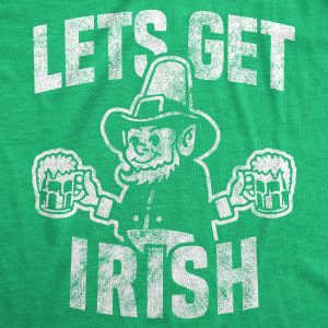 Womens Lets Get Irish T shirt Funny St Patricks Day Leprechaun Green Novelty Tee