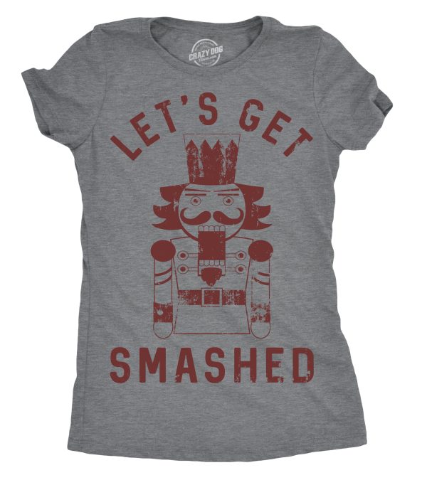 Womens Lets Get Smashed Tshirt Funny Christmas Nutcracker Tee For Ladies