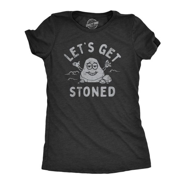 Womens Lets Get Stoned T Shirt Funny 420 Pot Smoke Rock Joke Tee For Ladies
