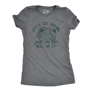 Womens Lets Go Hiking Just For The Hill Of It T Shirt Funny Outdoor Nature Trail Joke Tee For Ladies 1