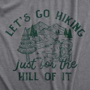 Womens Lets Go Hiking Just For The Hill Of It T Shirt Funny Outdoor Nature Trail Joke Tee For Ladies 1 Womens Lets Go Hiking Just For The Hill Of It T Shirt Funny Outdoor Nature Trail Joke Tee For Ladies 2