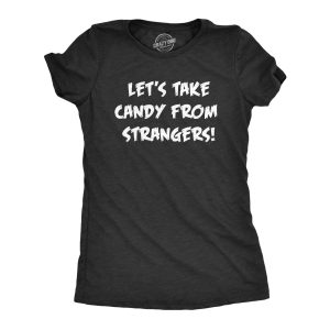 Womens Lets Take Candy From Strangers T Shirt Funny Crazy Halloween Treats Joke Tee For Ladies