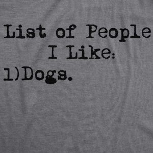 Womens List Of People I Like Dogs T shirt Funny Pet Lover Mom Graphic Tee Ladies 1