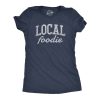 Womens Local Foodie T Shirt Funny Sarcastic Chef Gift Food Lovers Graphic Novelty Tee