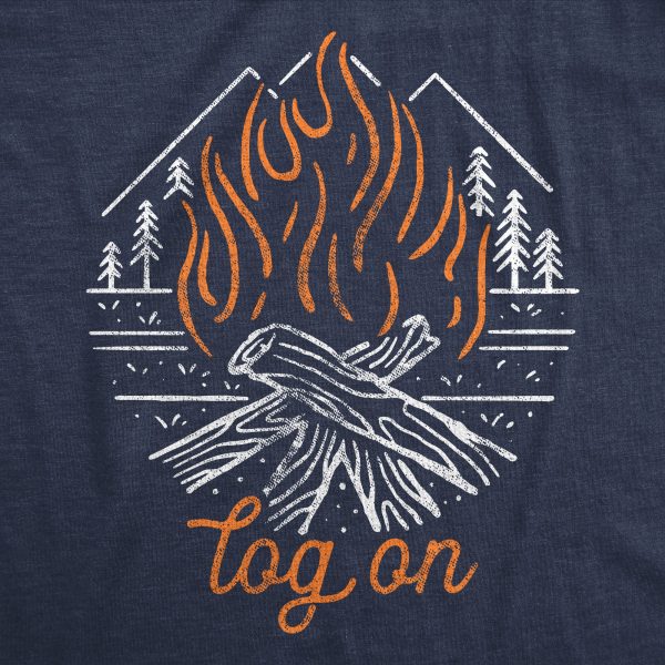Womens Log On Tshirt Funny Camping Campfire Bonfire Woods Nature Graphic Novelty Tee