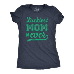 Womens Luckiest Mom Ever T Shirt Funny St Paddys Day Mother Tee For Ladies Womens Luckiest Mom Ever T Shirt Funny St Paddys Day Mother Tee For Ladies