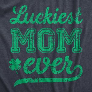 Womens Luckiest Mom Ever T Shirt Funny St Paddys Day Mother Tee For Ladies