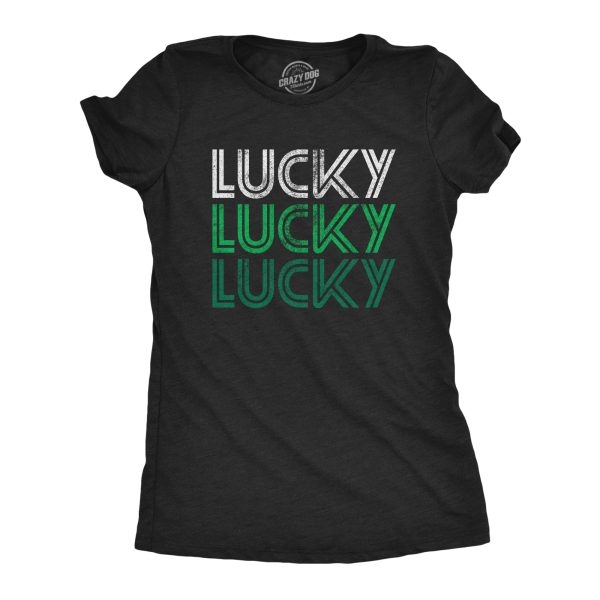 Womens Lucky Lucky Lucky Tshirt Funny Saint Patrick’s Day Parade Luck Graphic Novelty Tee For Ladies