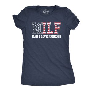 Womens MILF Man I Love Freedom T Shirt Funny Patriotic Fourth Of July Flag Tee For Ladies Womens MILF Man I Love Freedom T Shirt Funny Patriotic Fourth Of July Flag Tee For Ladies
