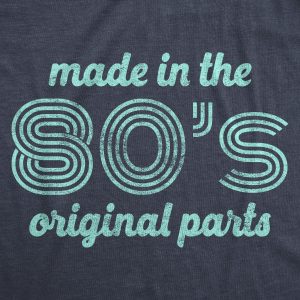 Womens Made In The 80s Original Parts Tshirt Funny Age Birthday Decade Graphic Tee