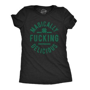 Womens Magically Fucking Delicious T Shirt Funny Saint Patricks Day St Patty Tee Womens Magically Fucking Delicious T Shirt Funny Saint Patricks Day St Patty Tee