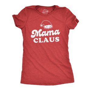 Womens Mama Claus Tshirt Funny Christmas Holiday Party Mrs Claus Novelty Party Tee For Mom Womens Mama Claus Tshirt Funny Christmas Holiday Party Mrs Claus Novelty Party Tee For Mom