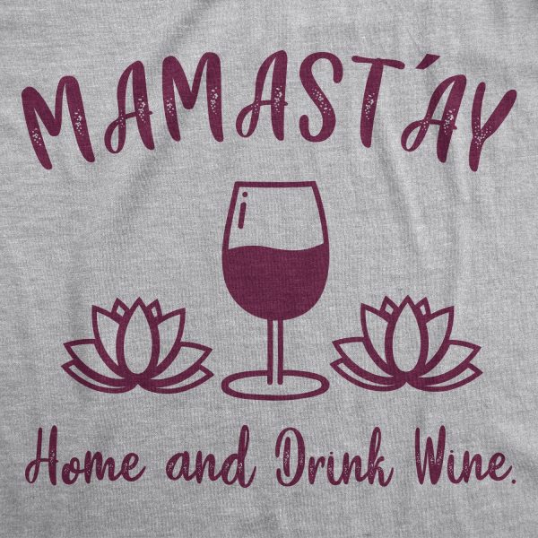 Womens Mamastay Home And Drink Wine Tshirt Funny Yoga Namaste Tee