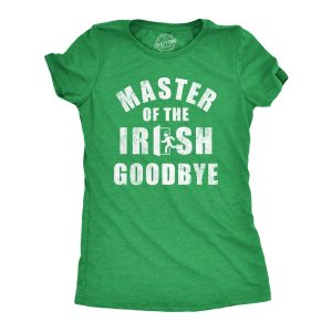 Womens Master Of The Irish Goodbye T Shirt Funny Ditching Leaving Joke Tee For Ladies Womens Master Of The Irish Goodbye T Shirt Funny Ditching Leaving Joke Tee For Ladies