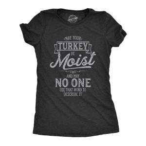 Womens May Your Turkey Be Moist Tshirt Funny Thanksgiving Dinner Graphic Novelty Tee Womens May Your Turkey Be Moist Tshirt Funny Thanksgiving Dinner Graphic Novelty Tee