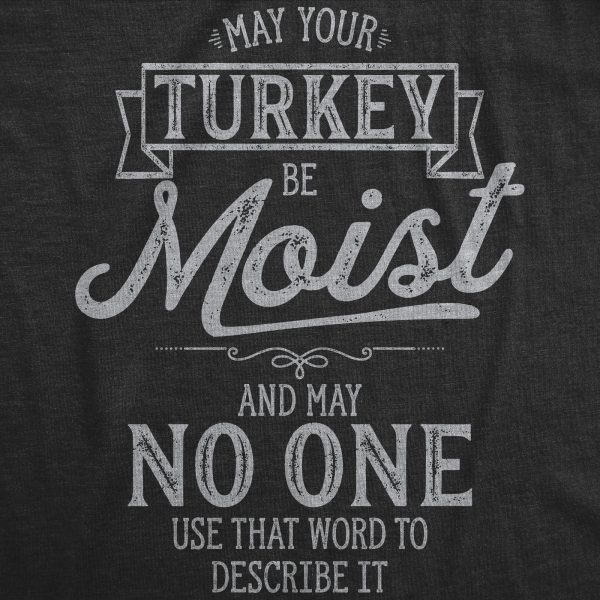 Womens May Your Turkey Be Moist Tshirt Funny Thanksgiving Dinner Graphic Novelty Tee