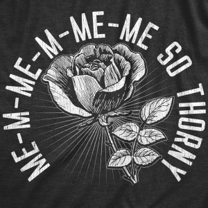 Womens Me So Thorny T Shirt Funny Rose Sex Joke Tee For Ladies