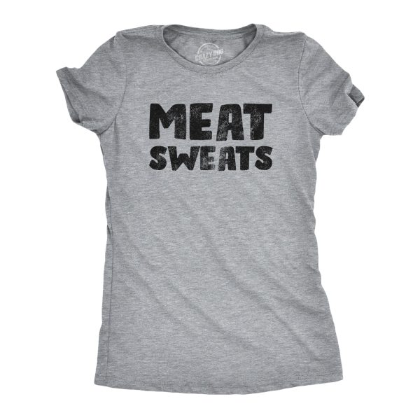 Womens Meat Sweats T Shirt Funny Sweaty Protein Lovers Joke Tee For Ladies